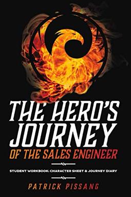 The hero's journey of the Sales Engineer: student workbook: character sheet & journey diary