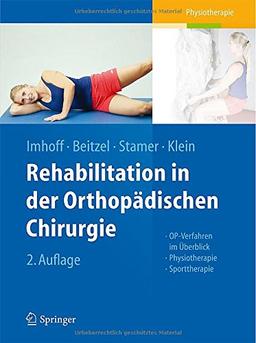 Rehabilitation in der orthopädischen Chirurgie: OP-Verfahren im Überblick - Physiotherapie - Sporttherapie