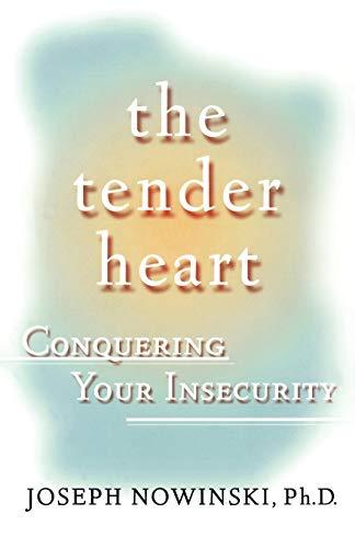 The Tender Heart: Conquering Your Insecurity