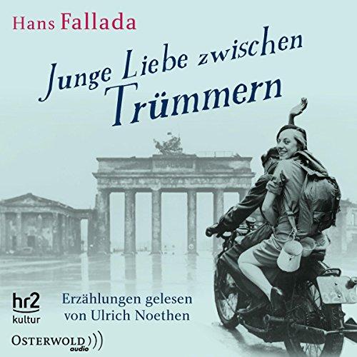 Junge Liebe zwischen Trümmern: Erzählungen: 5 CDs