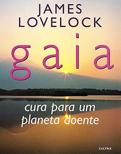 Gaia. Cura Para Um Planeta Doente (Em Portuguese do Brasil)