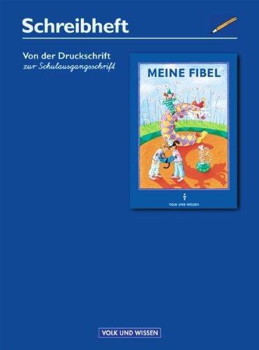 Meine Fibel - Ausgabe 2004: Meine Fibel, Neubearbeitung 2000, neue Rechtschreibung, Von der Druckschrift zur Schulausgangsschrift