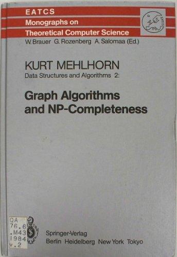 Data Structures and Algorithms 2 : Graph Algorithms and NP-Completeness (EATCS Monographs on Theoretical Computer Science)