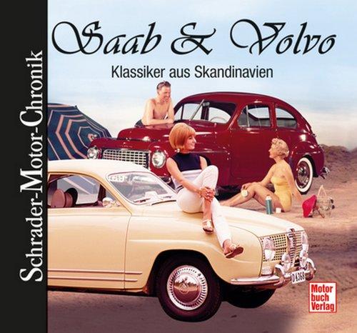 Saab & Volvo: Klassiker aus Skandinavien (Schrader-Motor-Chronik)