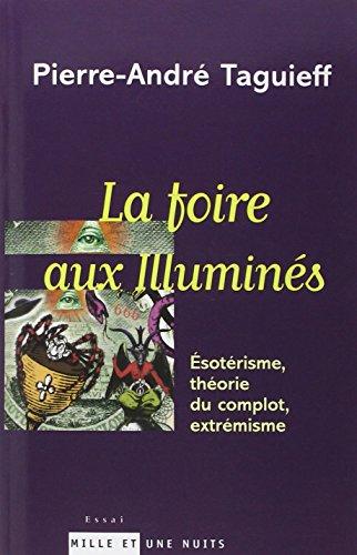 La foire aux Illuminés : ésotérisme, théorie du complot, extrémisme