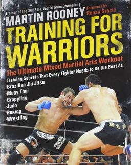 Training for Warriors: The Ultimate Mixed Martial Arts Workout