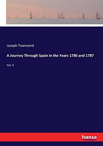 A Journey Through Spain in the Years 1786 and 1787: Vol. II