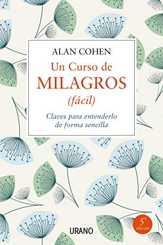 Un curso de milagros : (fácil) : claves para entenderlo de forma sencilla (Crecimiento personal)