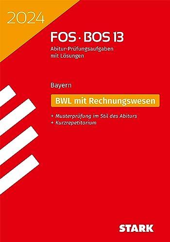 STARK Abiturprüfung FOS/BOS Bayern 2024 - Betriebswirtschaftslehre mit Rechnungswesen 13. Klasse