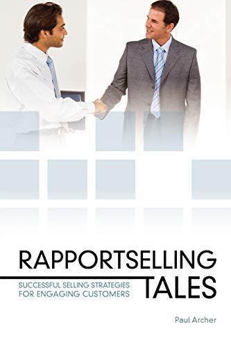 Rapportselling Tales: Successful Selling Strategies for Engaging Customers