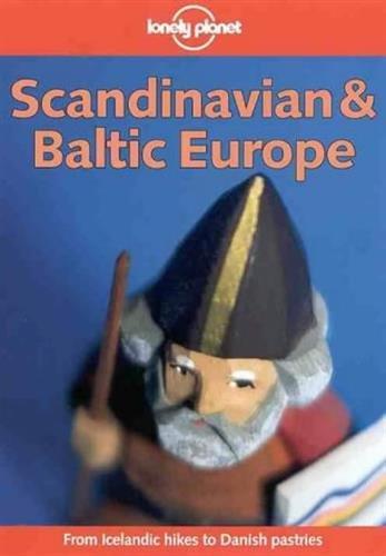 Lonely Planet Scandinavian & Baltic Europe (Scandinavian and Baltic Europe, 4th ed)