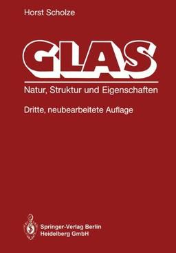 Glas: "Natur, Struktur und Eigenschaften"