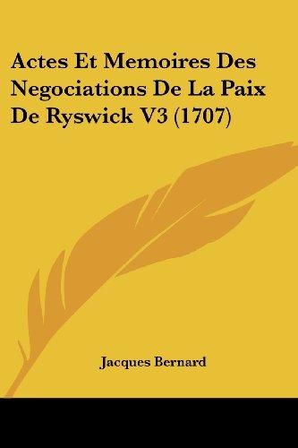 Actes Et Memoires Des Negociations De La Paix De Ryswick V3 (1707)