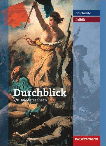 Durchblick Geschichte und Politik - Ausgabe 2008 für Realschulen in Niedersachsen: Schülerband 7 / 8