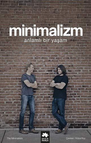 Minimalizm: Anlamli Bir Yasam: Anlamlı Bir Yaşam