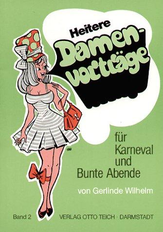 Heitere Damenvorträge für Karneval und Bunte Abende, Bd.2