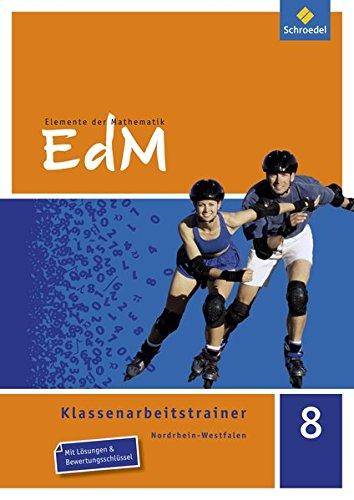 Elemente der Mathematik Klassenarbeitstrainer - Ausgabe für Nordrhein-Westfalen: Klassenarbeitstrainer 8