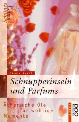 Schnupperinseln und Parfums. Ätherische Öle für wohlige Momente.