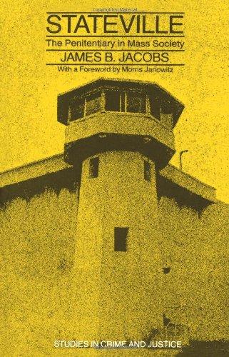 Stateville: The Penitentiary in Mass Society (Studies in Crime and Justice) (Studies in Crime & Justice)