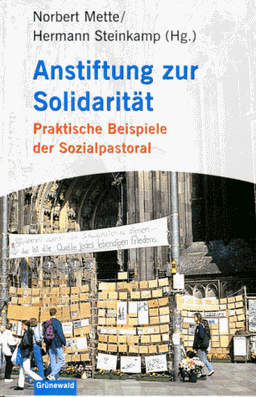 Anstiftung zur Solidarität. Praktische Beispiele der Sozialpastoral