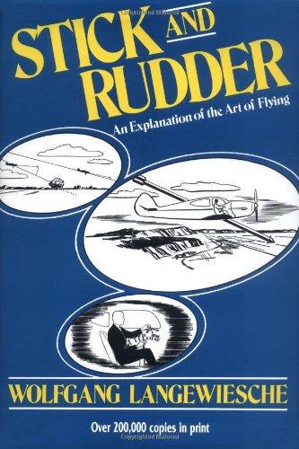 Stick and Rudder: An Explanation of the Art of Flying: An Expalnation of the Art of Flying