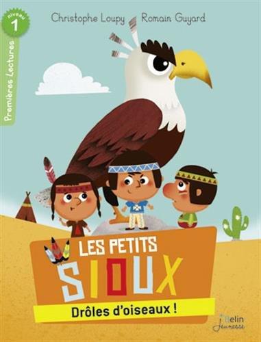 Les petits Sioux. Drôles d'oiseaux !