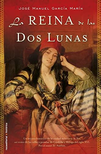 La reina de las dos lunas (Novela Historica (roca))