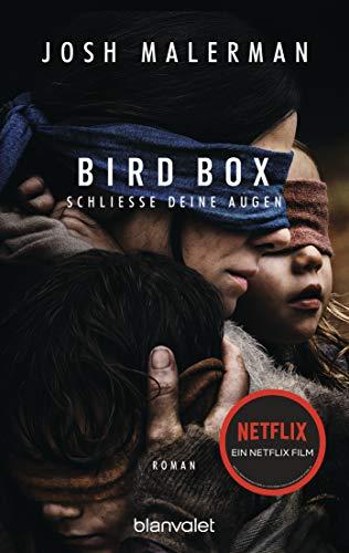 Bird Box - Schließe deine Augen: Roman