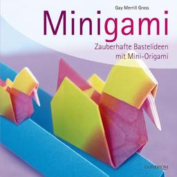 Minigami: Zauberhafte Bastelideen mit Mini-Origami