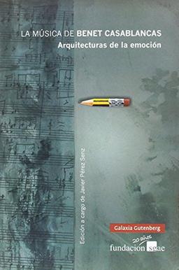 La música de Benet Casablancas : arquitecturas de la emoción (Ensayo)