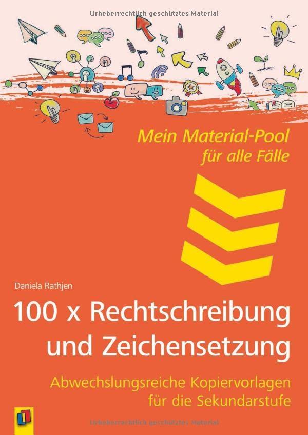 100 x Rechtschreibung und Zeichensetzung: Abwechslungsreiche Kopiervorlagen für die Sekundarstufe (Mein Material-Pool für alle Fälle)