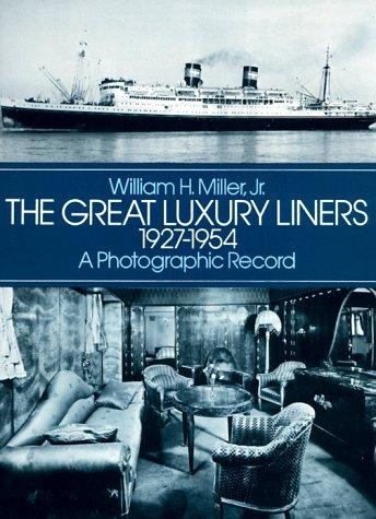 The Great Luxury Liners, 1927-1954: A Photographic Record (Dover Photography Collections)