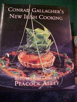 Conrad Gallagher's New Irish Cooking: Recipes from Dublin's Peacock Alley