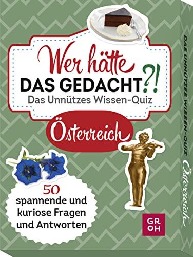 Wer hätte das gedacht?! Das Unnützes Wissen-Quiz Österreich: 50 spannende und kuriose Fragen und Antworten