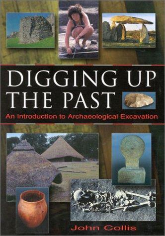 Digging Up the Past: An Introduction to Archaeological Excavation