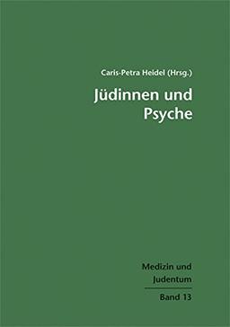 Jüdinnen und Psyche. Medizin und Judentum, Band 13