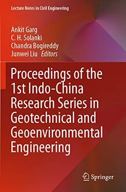 Proceedings of the 1st Indo-China Research Series in Geotechnical and Geoenvironmental Engineering (Lecture Notes in Civil Engineering, Band 123)