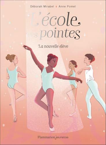 L'école des pointes. Vol. 1. La nouvelle élève