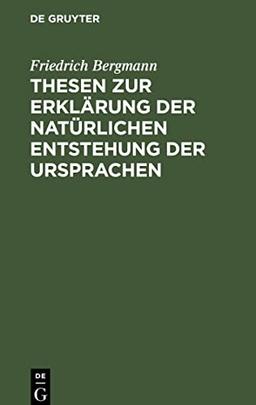 Thesen zur Erklärung der natürlichen Entstehung der Ursprachen: Der Zehnten Generalversammlung der Deutschen Anthropologischen Gesellschaft in Strassburg