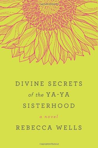 Divine Secrets of the Ya-Ya Sisterhood: A Novel