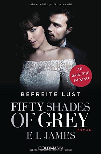 Fifty Shades of Grey - Befreite Lust: Band 3. Buch zum Film - Roman