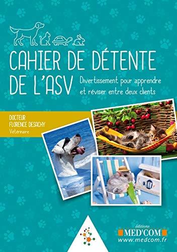 Cahier de détente de l'ASV : divertissement pour apprendre et réviser entre deux clients