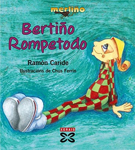 Bertiño Rompetodo (INFANTIL E XUVENIL - MERLÍN - Merliño)