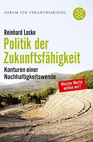 Politik der Zukunftsfähigkeit: Konturen einer Nachhaltigkeitswende