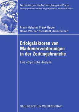 Erfolgsfaktoren Von Markenerweiterungen In Der Zeitungsbranche: Eine empirische Analyse (German Edition)