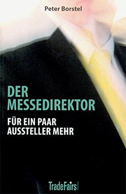 Der Messedirektor. Für ein paar Aussteller mehr