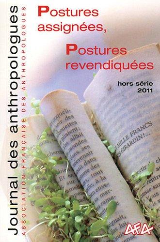 Journal des anthropologues, hors série, n° 2011. Postures assignées, postures revendiquées : face aux bouleversements politiques et institutionnels comment pratiquer nos terrains aujourd'hui ?