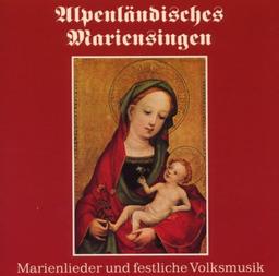 Alpenländisches Mariensingen