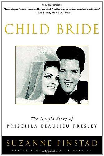 Child Bride: The Untold Story of Priscilla Beaulieu Presley