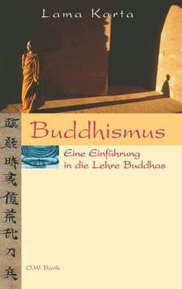 Buddhismus: Eine Einführung in die Lehre Buddhas